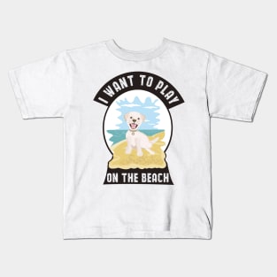 I want to play on the beach Kids T-Shirt